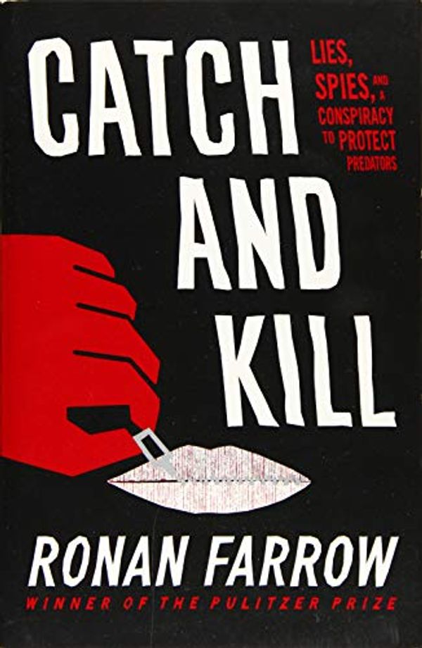 Cover Art for 9780316497343, Catch and Kill by Ronan Farrow