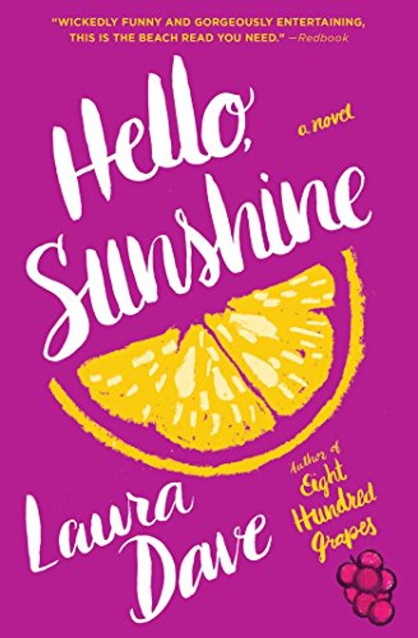Cover Art for B0176M3X80, Hello, Sunshine: A Novel by Laura Dave