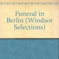 Cover Art for 9780862202149, Funeral in Berlin by Len Deighton