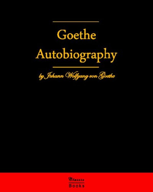 Cover Art for 9783941579132, Autobiography by Johann Wolfgang Von Goethe by Johann Wolfgang von GoetheJohann Wolfgang Von Goethe