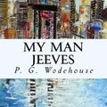 Cover Art for 9781546472995, My Man Jeeves by P.g. Wodehouse