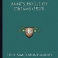 Cover Art for 9781163910320, Anne's House of Dreams (1920) Anne's House of Dreams (1920) by Lucy Maud Montgomery