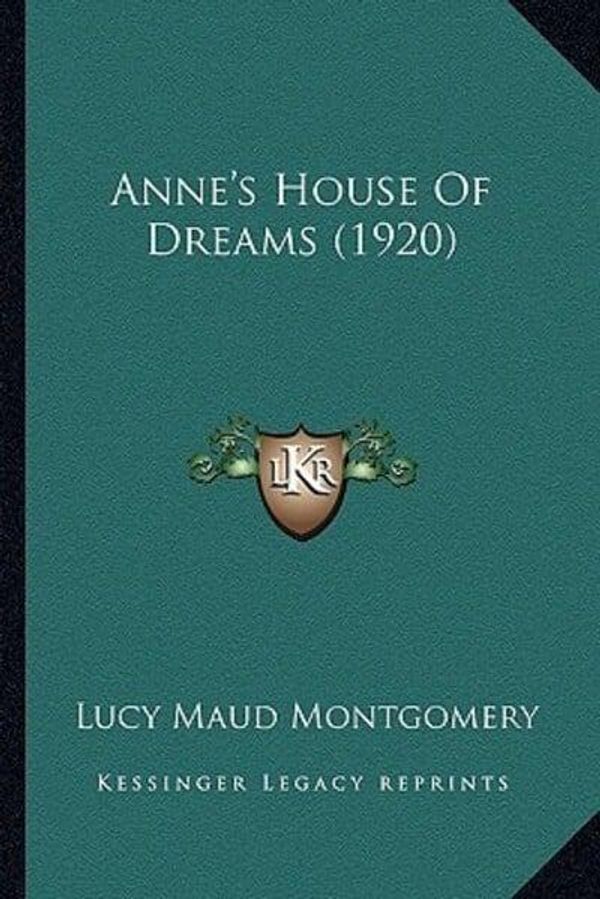 Cover Art for 9781163910320, Anne's House of Dreams (1920) Anne's House of Dreams (1920) by Lucy Maud Montgomery