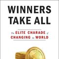 Cover Art for 9780451493248, Winners Take All: The Elite Charade of Changing the World by Anand Giridharadas