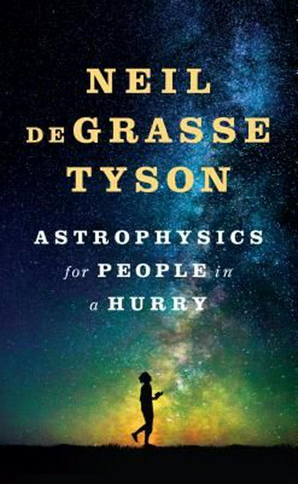 Cover Art for 9781432843526, Astrophysics for People in a Hurry by Neil deGrasse Tyson