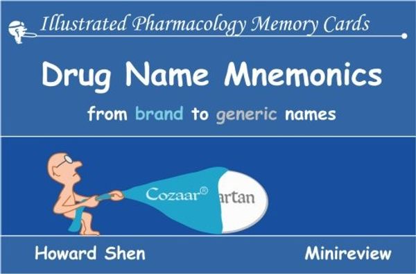 Cover Art for 9781595411051, Illustrated Pharmacology Memory Cards: Drug Name Mnemonics by Howard Shen