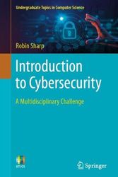 Cover Art for 9783031414626, Introduction to Cybersecurity: A Multidisciplinary Challenge by Robin Sharp