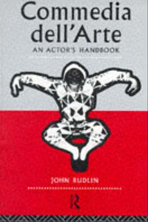 Cover Art for 9780415047708, Commedia Dell'arte: An Actor's Handbook by John Rudlin