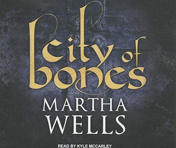 Cover Art for 9781452616339, City of Bones by Martha Wells