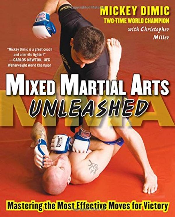 Cover Art for 9780071598903, Mixed Martial Arts Unleashed by Mickey DIMIC