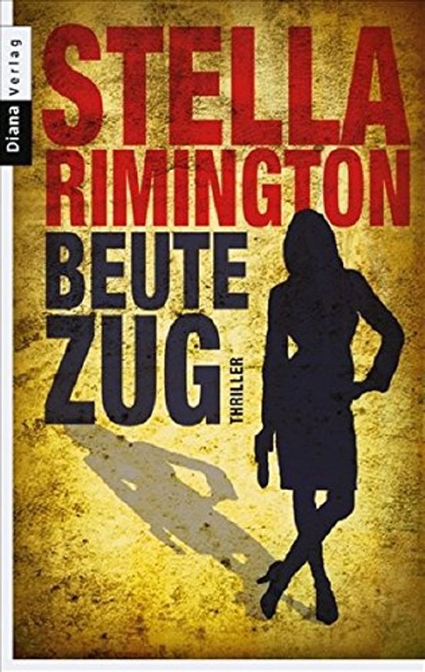 Cover Art for 9783453352667, Beutezug: Thriller by Stella Rimington
