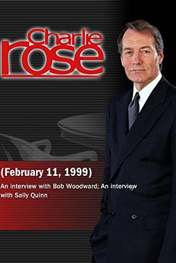 Cover Art for 0883629063737, Charlie Rose with Bob Woodward; Sally Quinn (February 11, 1999) by 