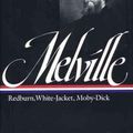 Cover Art for 9780940450097, Herman Melville: Redburn, White-Jacket, Moby-Dick (LOA #9) by Herman Melville