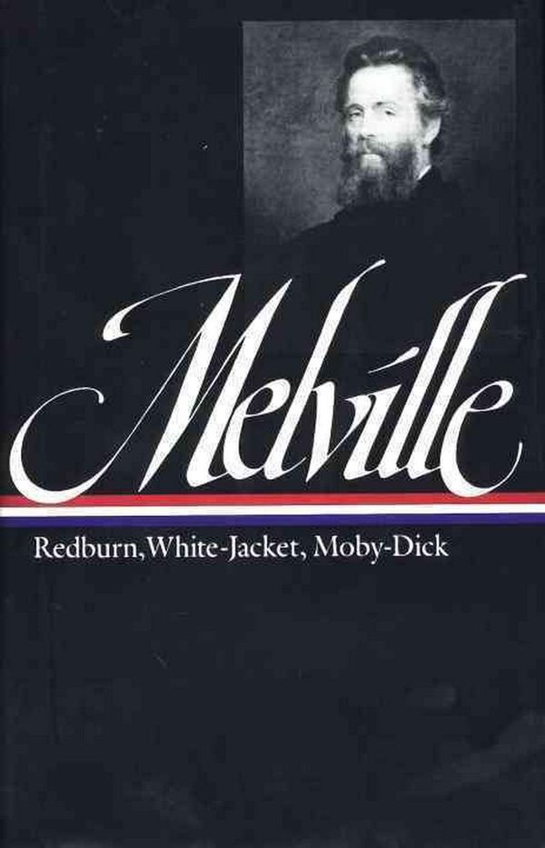 Cover Art for 9780940450097, Herman Melville: Redburn, White-Jacket, Moby-Dick (LOA #9) by Herman Melville