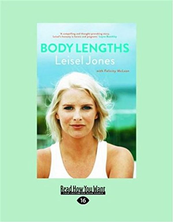 Cover Art for 9781525244070, Body Lengths by Leisel Jones;Felicity McLean