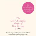 Cover Art for 9781786481887, The Life-Changing Magic of Not Giving a F**k by Sarah Knight