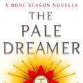 Cover Art for 9781408884171, The Pale Dreamer by Samantha Shannon