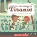 Cover Art for 9780531230961, If You Were a Kid Aboard the TitanicIf You Were a Kid by Josh Gregory