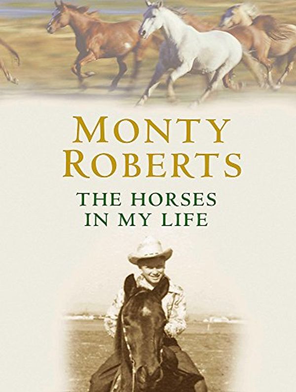Cover Art for 9780755313433, The Horses in My Life by Monty Roberts