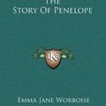 Cover Art for 9781163651346, The Story of Penelope by Emma Jane Worboise