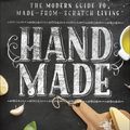 Cover Art for 9780736969673, Hand MadeThe Modern Woman's Guide to Made-from-Scratch L... by Melissa K. Norris