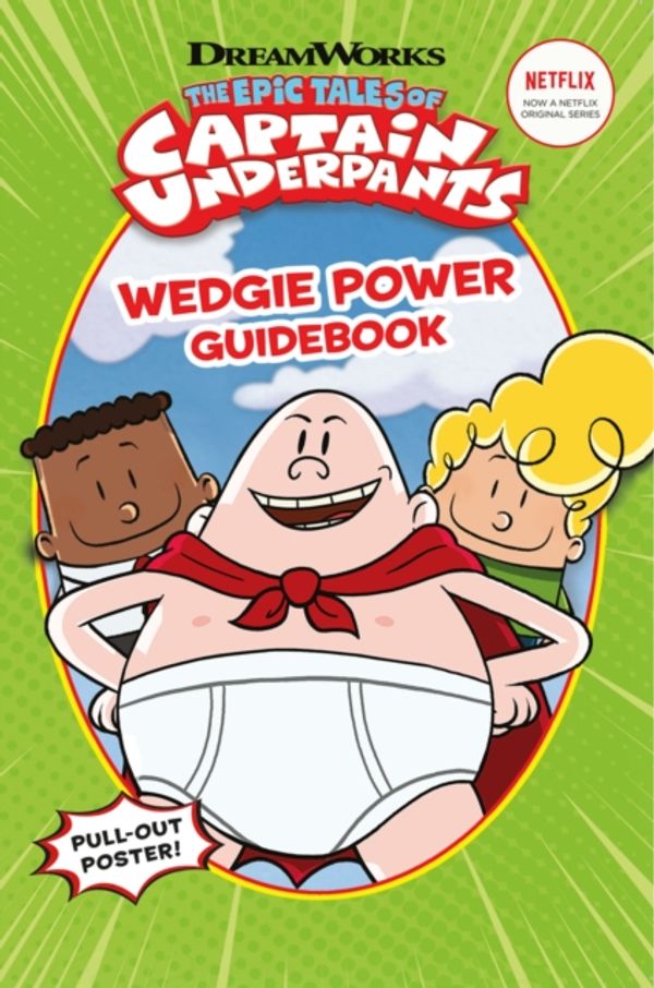 Cover Art for 9781407192055, The Epic Tales of Captain UnderpantsWedgie Power Guidebook (Official TV Handbook) by Dav Pilkey