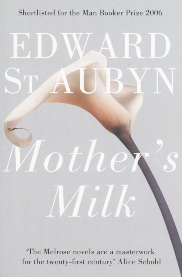 Cover Art for 9781447227502, Mother's Milk by Edward St Aubyn