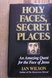 Cover Art for 9780385261050, Holy Faces, Secret Places by Ian Wilson