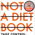 Cover Art for 9780008374303, Not a Diet Book: Lose Fat. Gain Confidence. Transform Your Life. by James Smith