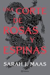Cover Art for B01IFSGZHK, Una corte de rosas y espinas (Edición mexicana) (Infantil y Juvenil) (Spanish Edition) by Sarah J. Maas