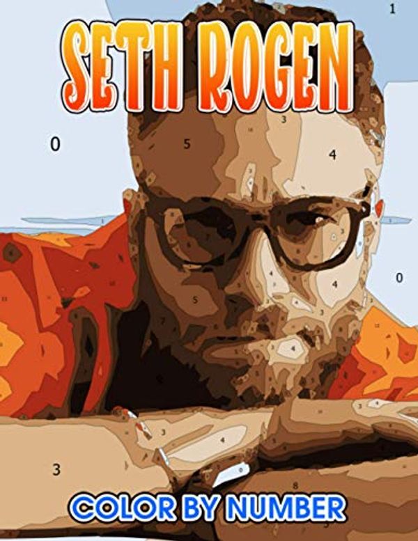 Cover Art for 9798584116491, Seth rogen Color by Number: Seth rogen Color Book An Adult Coloring Book For Stress-Relief by Rosie Richardson