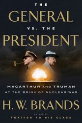 Cover Art for 9780385540575, The General and the PresidentMacArthur and Truman at the Brink of Nuclear War by H W. Brands
