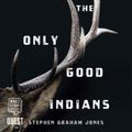 Cover Art for 9781004016877, The Only Good Indians by Stephen Graham Jones