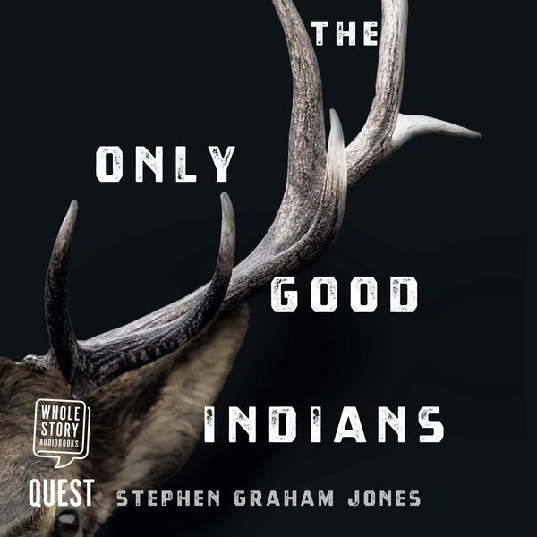 Cover Art for 9781004016877, The Only Good Indians by Stephen Graham Jones