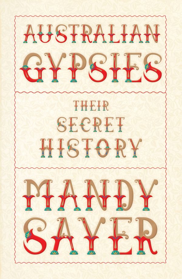 Cover Art for 9781742234670, Australian Gypsies: Their secret history by Mandy Sayer
