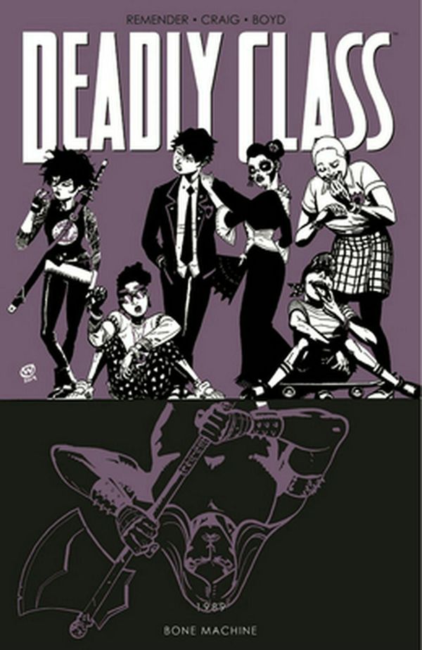 Cover Art for 9781534315686, Deadly Class Volume 9: Bone Machine by Rick Remender