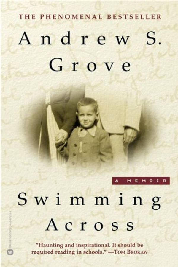 Cover Art for 9780446679701, Swimming Across: A Memoir by Andrew S. Grove