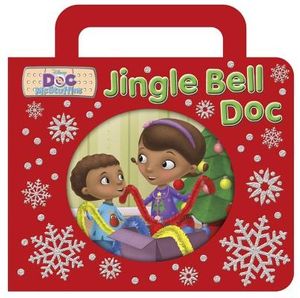 Cover Art for 9781423183860, Doc McStuffins: Jingle Bell Doc by Sheila Sweeny Higginson