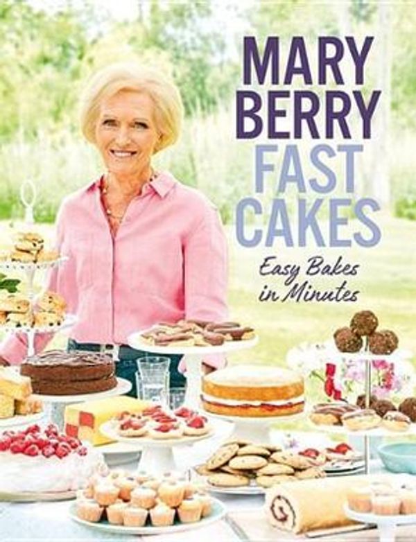 Cover Art for 9781635061260, Fast Cakes: Easy Bakes in Minutes by Mary Berry