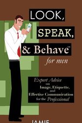Cover Art for 9781602390256, Look, Speak, & Behave for Men by Jamie L Yasko-Mangum