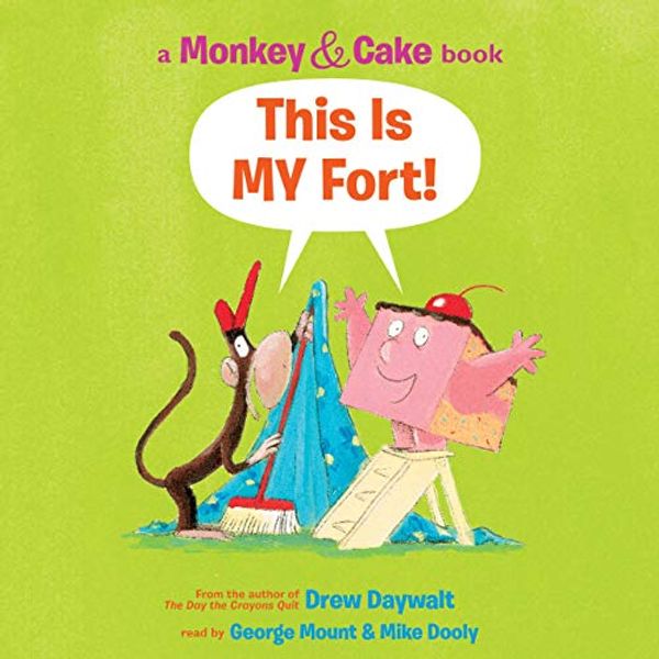 Cover Art for B07P14K3F9, Monkey and Cake: This Is My Fort by Drew Daywalt