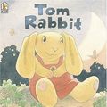 Cover Art for 9780763628796, Tom Rabbit by Martin Waddell