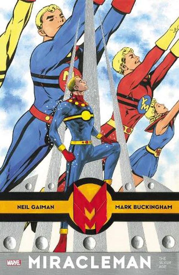 Cover Art for 9781302948825, MIRACLEMAN BY GAIMAN & BUCKINGHAM: THE SILVER AGE by Neil Gaiman