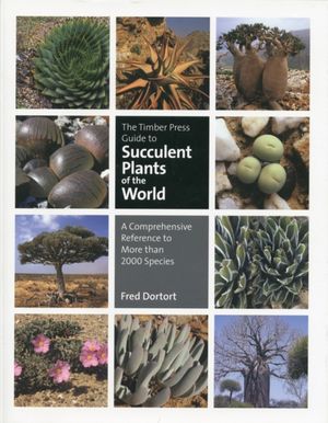 Cover Art for 9780881929959, The Timber Press Guide to Succulent Plants of the World by Fred Dortort