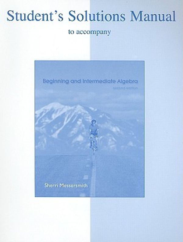 Cover Art for 9780073227580, Beginning and Intermediate Algebra Student's Solutions Manual by Sherri Messersmith