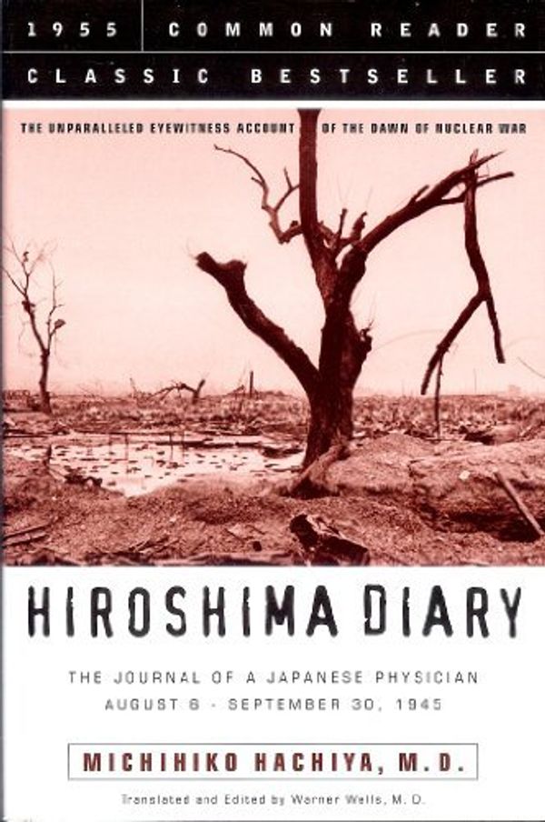 Cover Art for 9781579125387, Hiroshima Diary: The Unparalleled Eyewitness Account of the Dawn of Nuclear War by Michiko M. D. Hachiya
