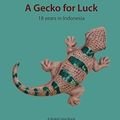 Cover Art for 9783839152485, A Gecko for Luck by Horst H. Geerken