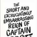 Cover Art for 9781760290542, The Short and Excruciatingly Embarrassing Reign of Captain Abbott by Andrew P. Street