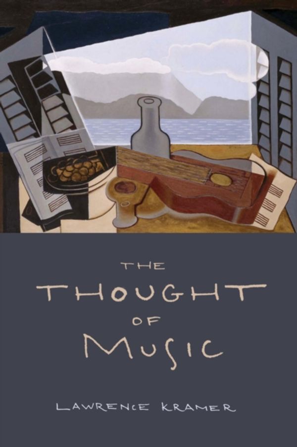Cover Art for 9780520288799, The Thought of Music by Lawrence Kramer