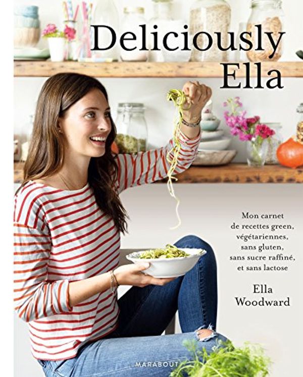 Cover Art for 9782501104746, Deliciously Ella by Ella Woodward